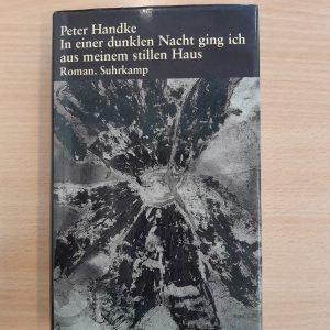Peter Handke: In einer dunklen Nacht ging ich allein aus meinem stillen Haus