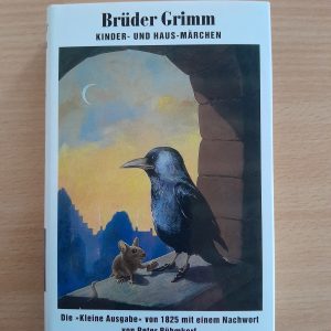 Brüder Grimm: Kinder- und Hausmärchen. Die Kleine Ausgabe von 1825 mit einem Nachwort von Peter Rühmkopf.o