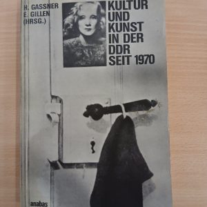 H. Gassner/E. Gillen (Hrsg): Kultur und Kunst in der DDR seit 1970