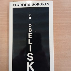 Vladimir Sorokin: Der Obelisk